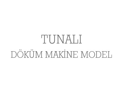 Tunalı Döküm Makine Model